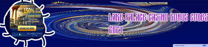 Lake palace casino no deposit bonus codes
